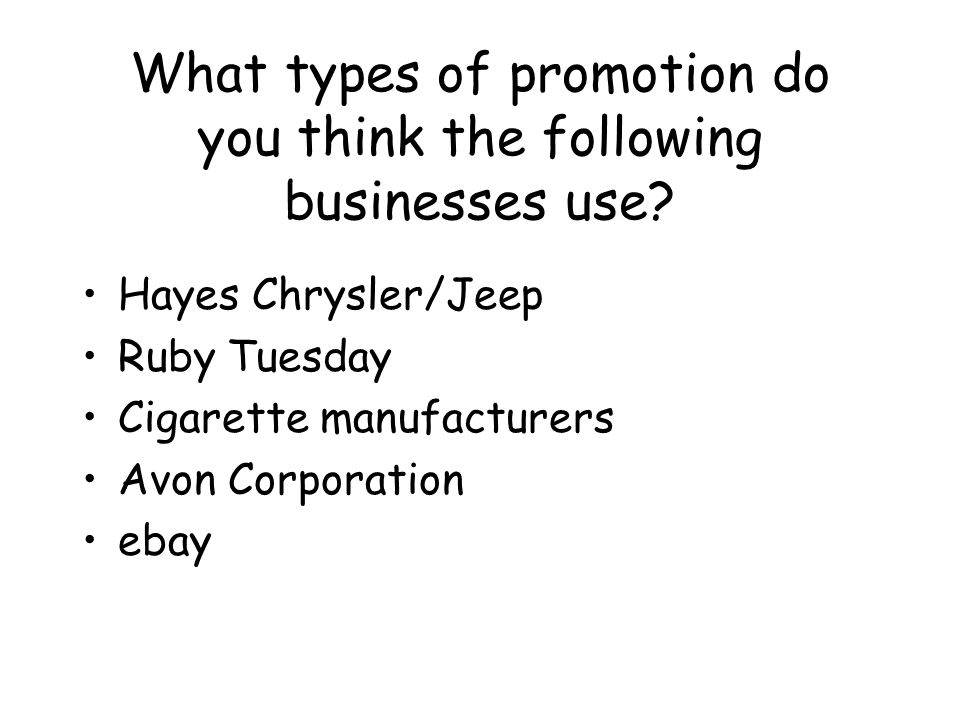What types of promotion do you think the following businesses use