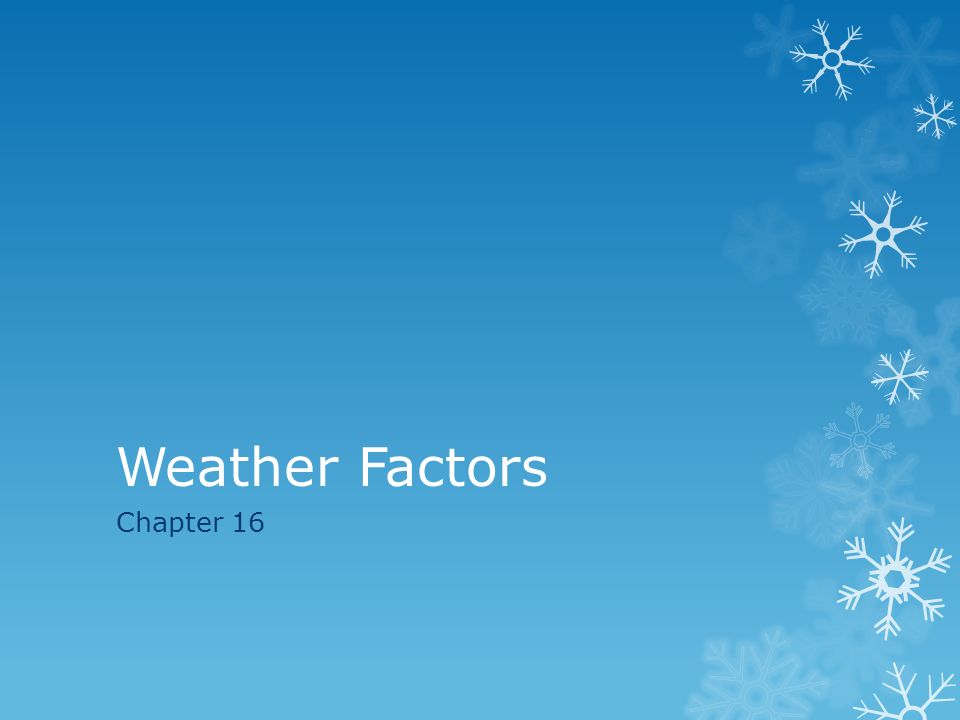 Weather Factors Chapter 16