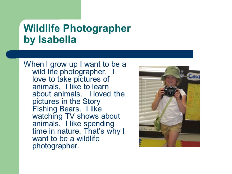 Wildlife Photographer by Isabella