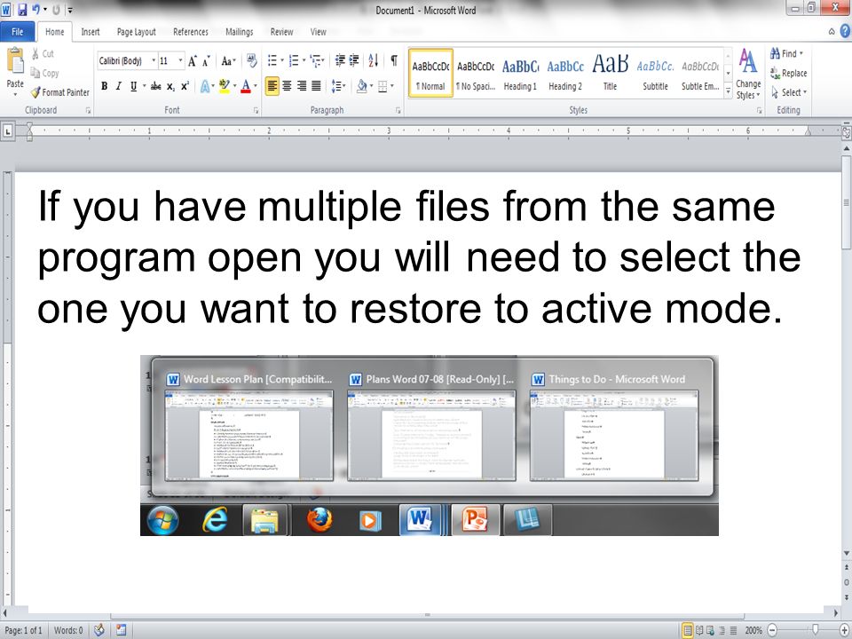If you have multiple files from the same program open you will need to select the one you want to restore to active mode.