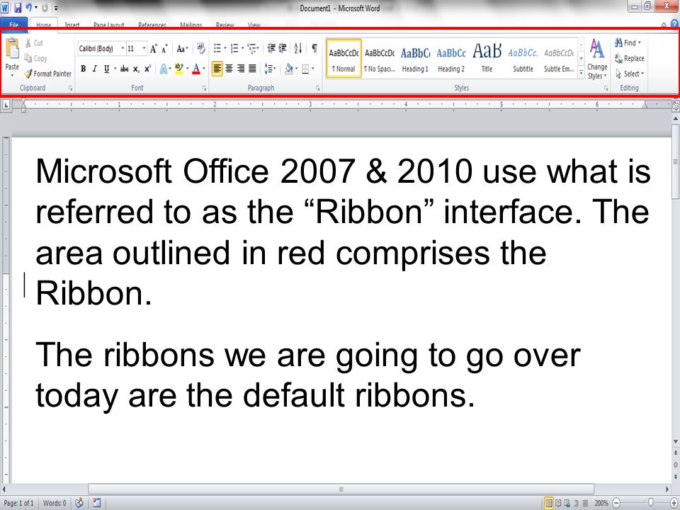 Microsoft Office 2007 & 2010 use what is referred to as the Ribbon interface. The area outlined in red comprises the Ribbon.