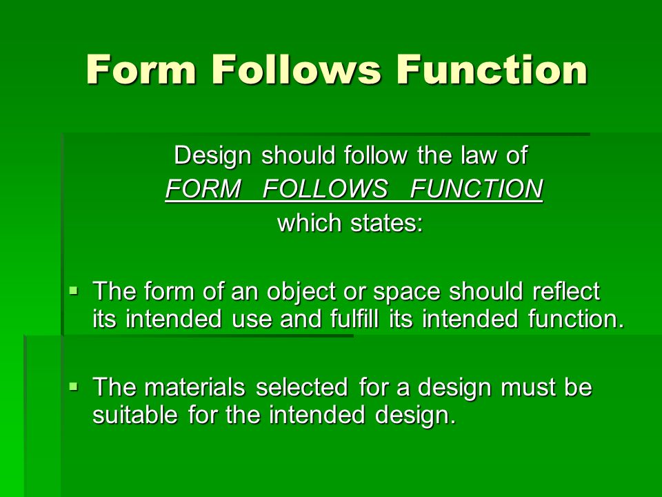 Design should follow the law of