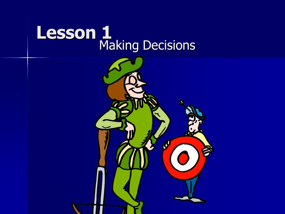 Lesson 1 Making Decisions
