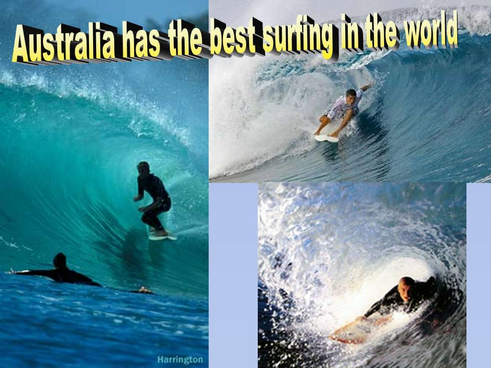 Australia has the best surfing in the world