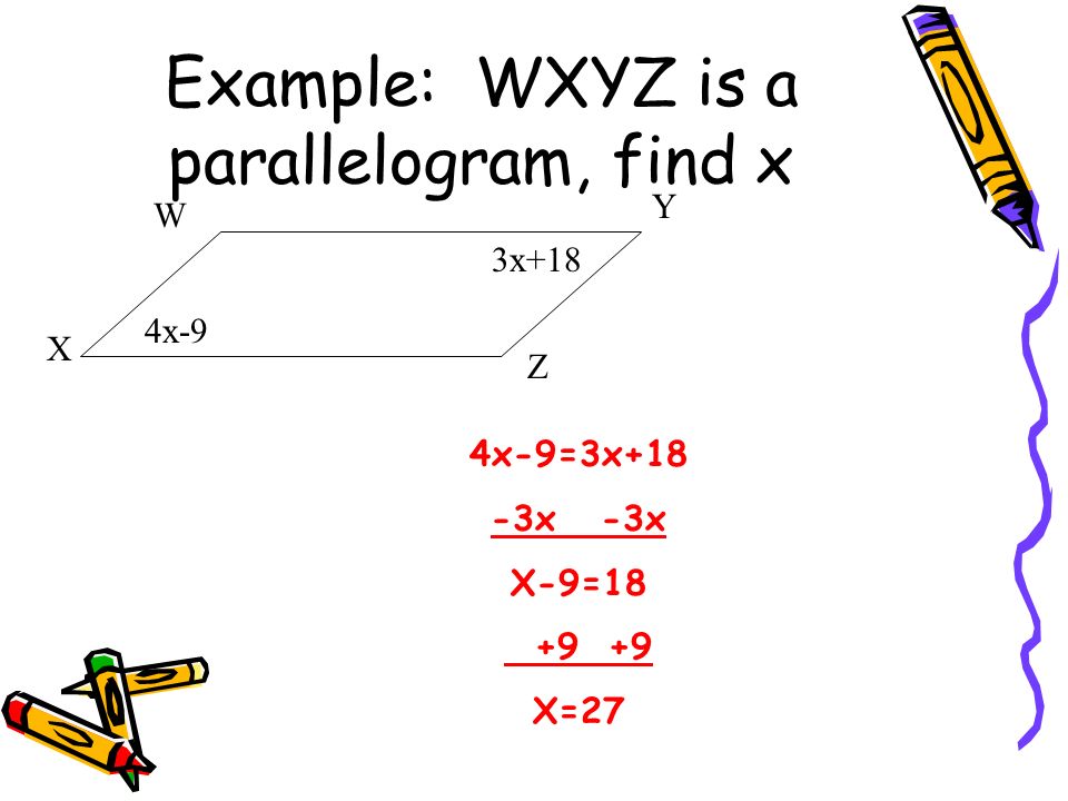 Example: WXYZ is a parallelogram, find x