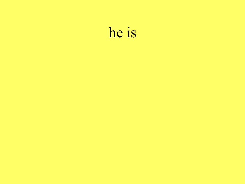 he is
