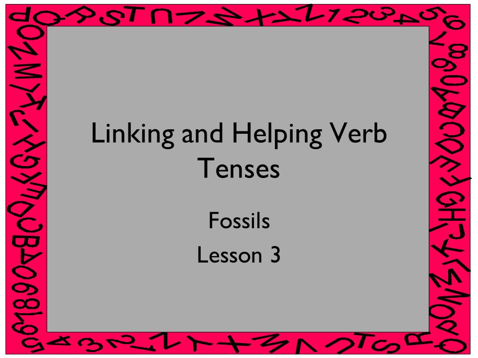 Linking and Helping Verb Tenses