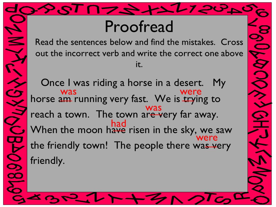 Proofread Read the sentences below and find the mistakes