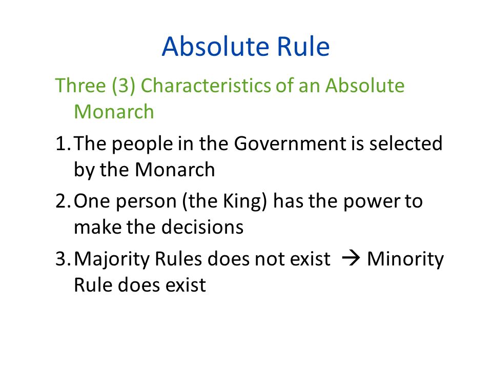 Absolute Rule Three (3) Characteristics of an Absolute Monarch