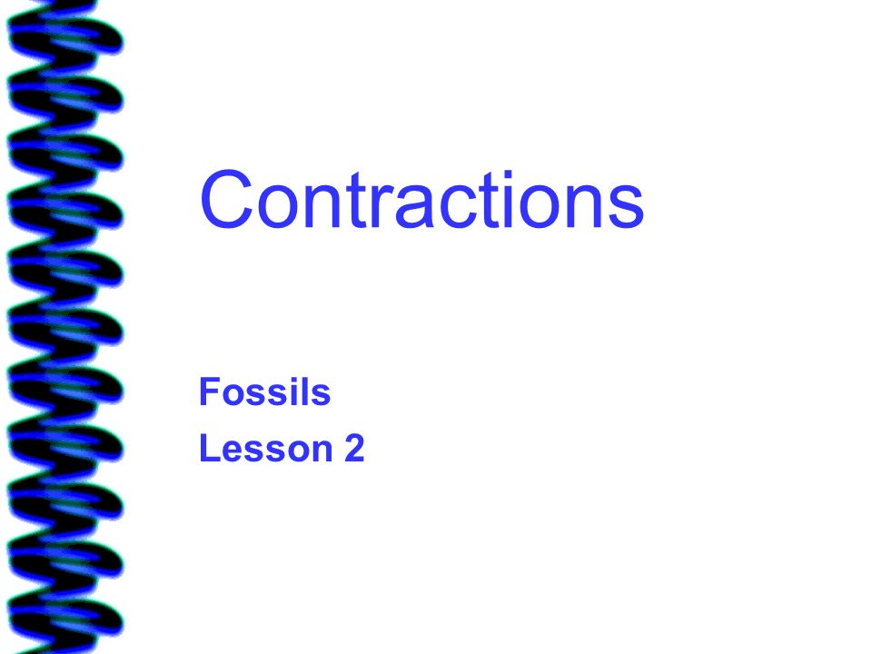 Contractions Fossils Lesson 2