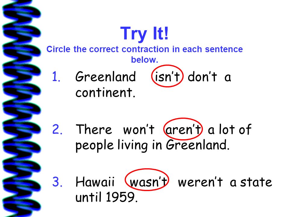 Try It! Circle the correct contraction in each sentence below.