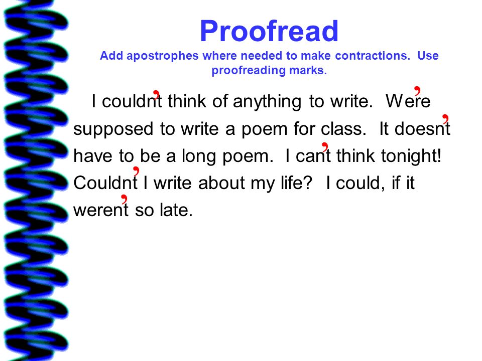 Proofread Add apostrophes where needed to make contractions