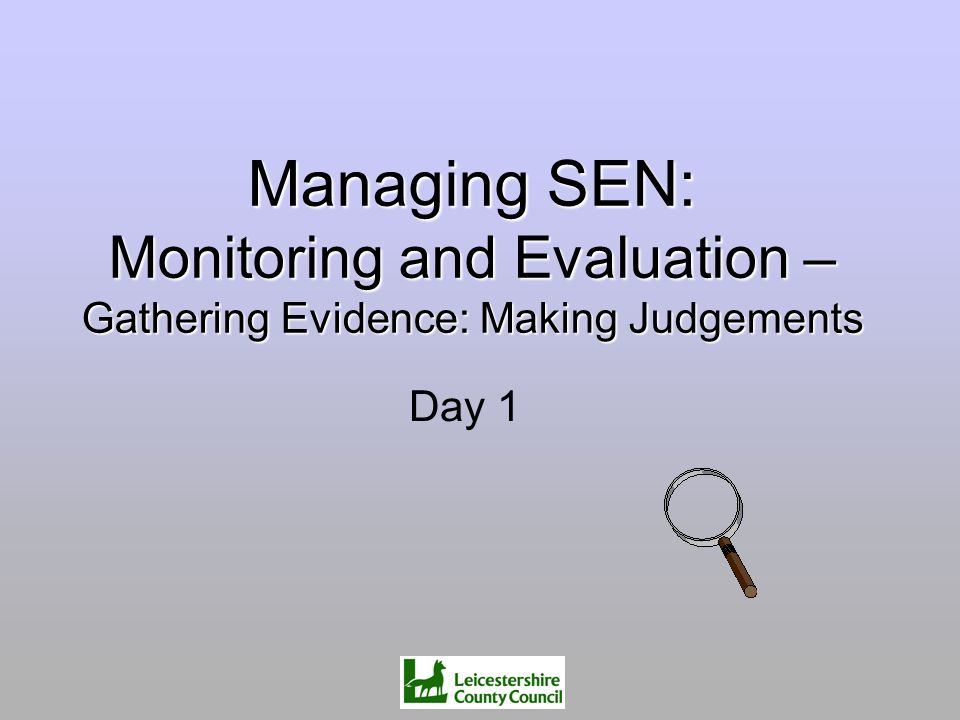 Managing SEN: Monitoring and Evaluation – Gathering Evidence: Making Judgements
