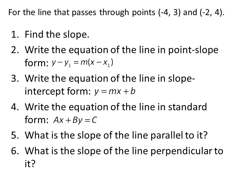 For the line that passes through points (-4, 3) and (-2, 4).