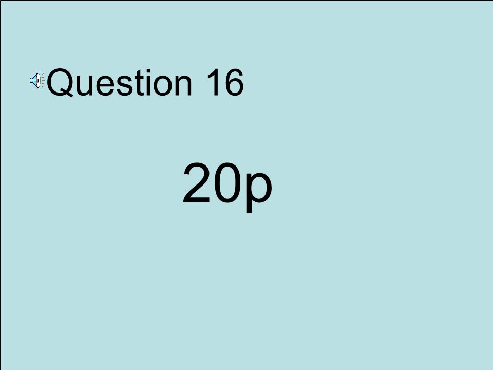 Question 16 20p