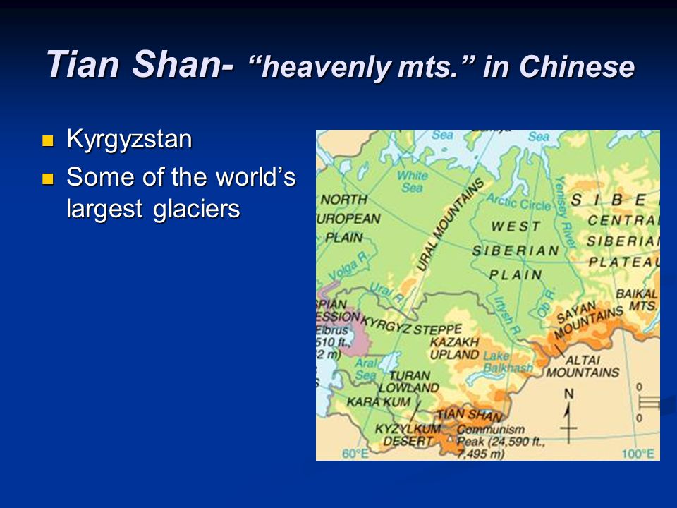 Tian Shan- heavenly mts. in Chinese