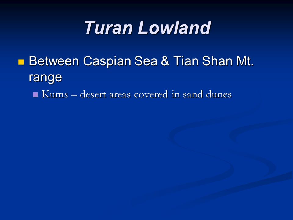 Turan Lowland Between Caspian Sea & Tian Shan Mt. range