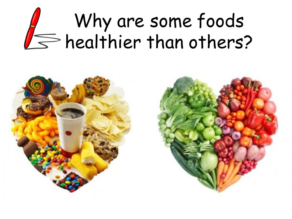 Why are some foods healthier than others