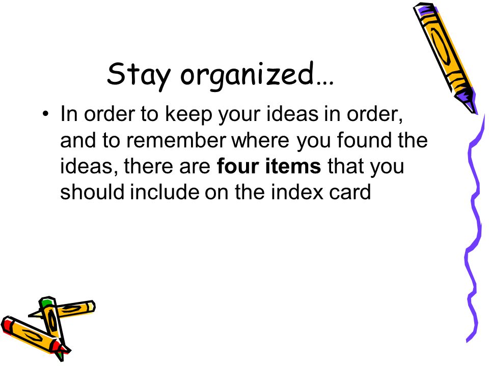 Stay organized…
