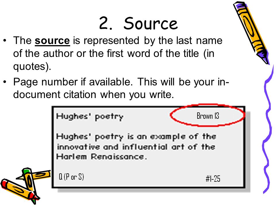 2. Source The source is represented by the last name of the author or the first word of the title (in quotes).