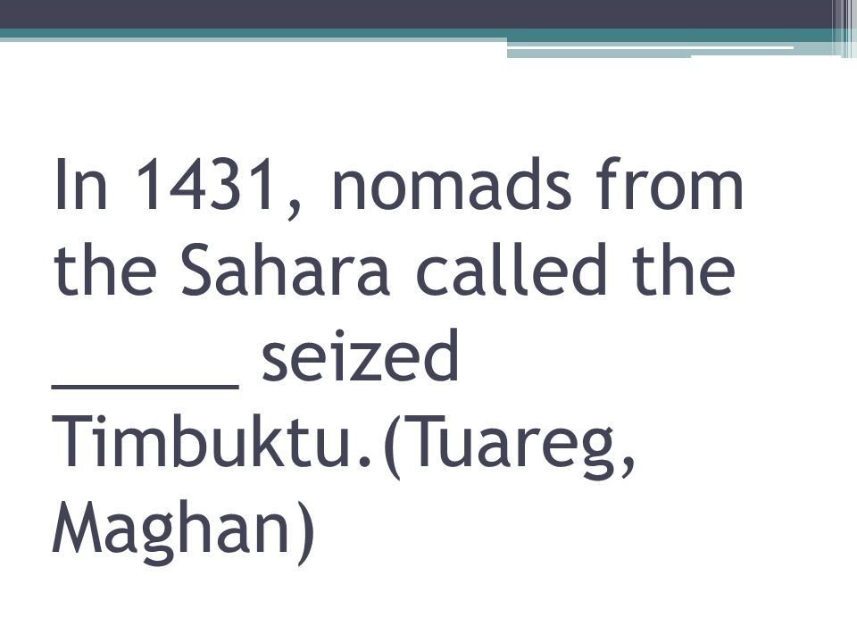 In 1431, nomads from the Sahara called the _____ seized Timbuktu