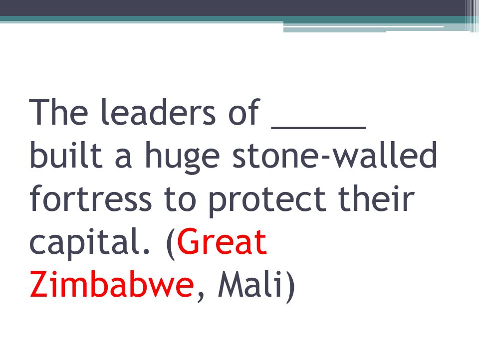 The leaders of _____ built a huge stone-walled fortress to protect their capital.