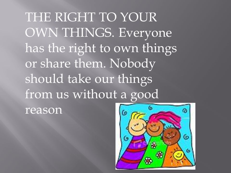 THE RIGHT TO YOUR OWN THINGS