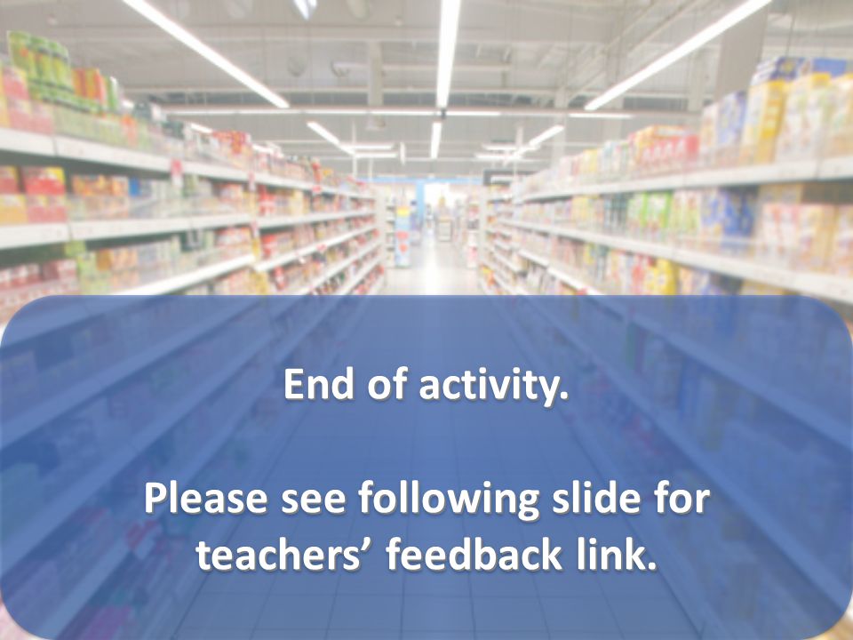 Please see following slide for teachers’ feedback link.
