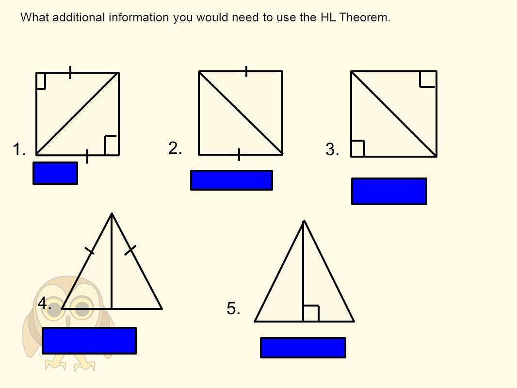 What additional information you would need to use the HL Theorem.