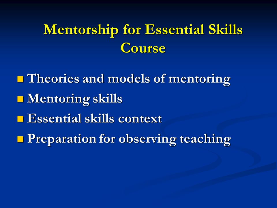 Mentorship for Essential Skills Course
