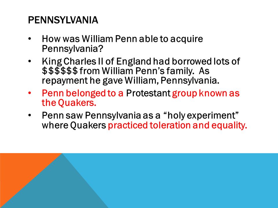Pennsylvania How was William Penn able to acquire Pennsylvania