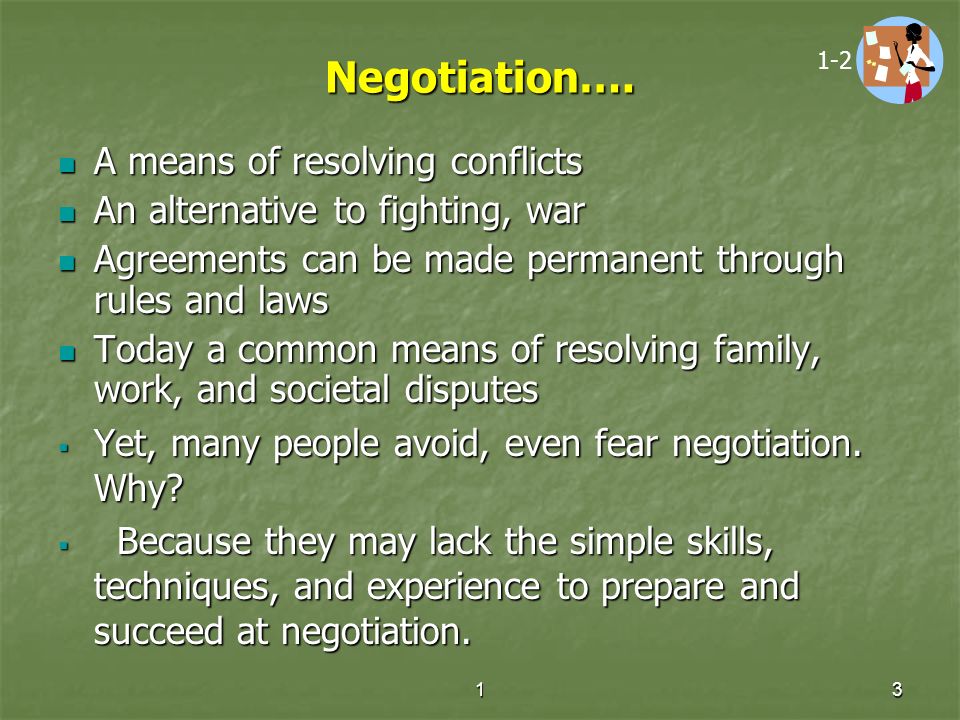 Negotiation…. A means of resolving conflicts