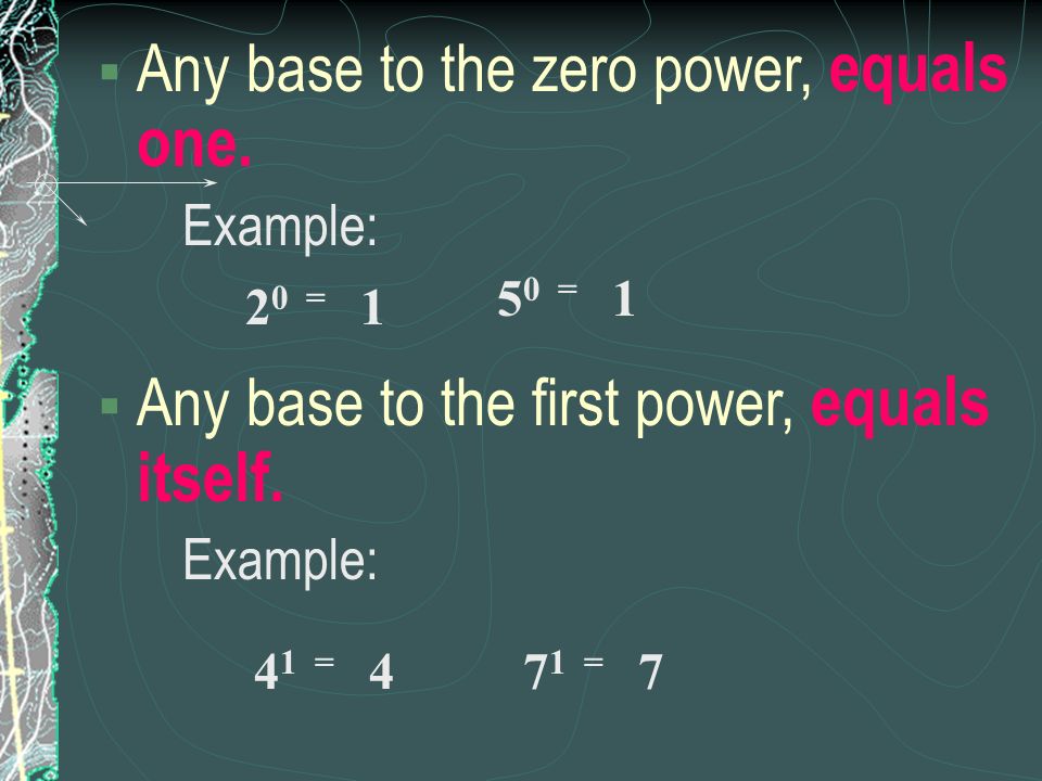 Any base to the zero power, equals one.