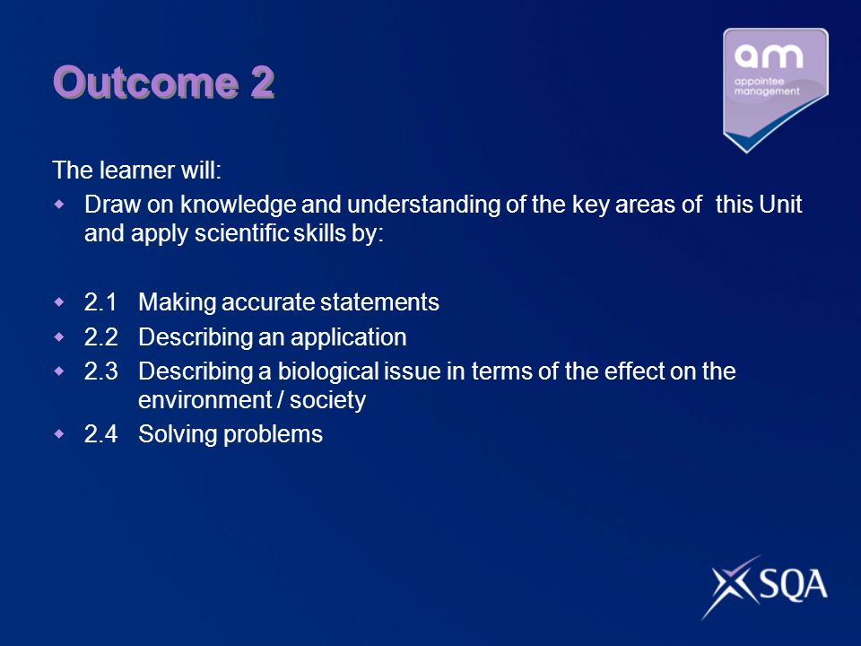 Outcome 2 The learner will: