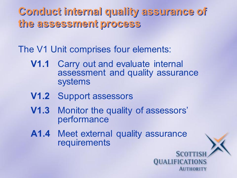 Conduct internal quality assurance of the assessment process