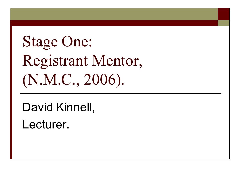 Stage One: Registrant Mentor, (N.M.C., 2006).