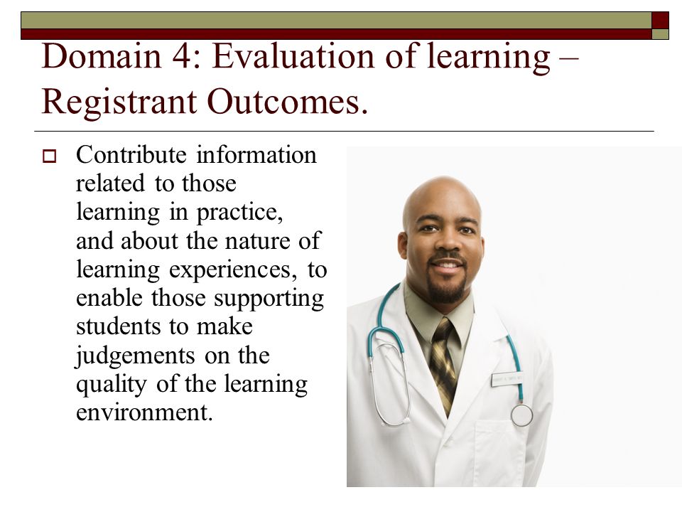 Domain 4: Evaluation of learning – Registrant Outcomes.
