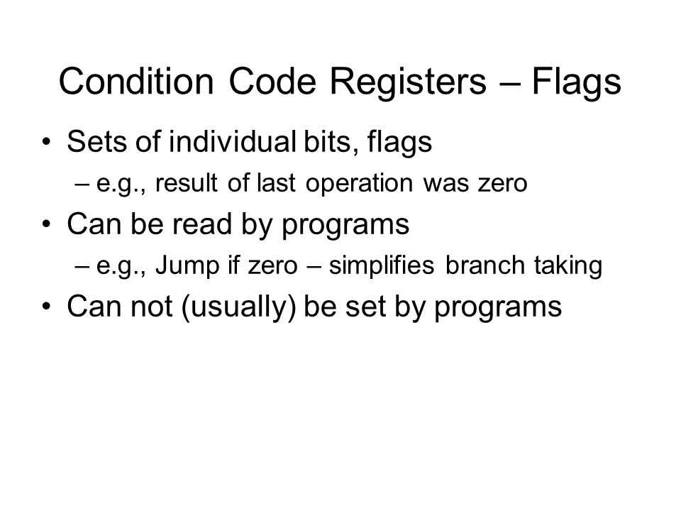 Condition Code Registers – Flags
