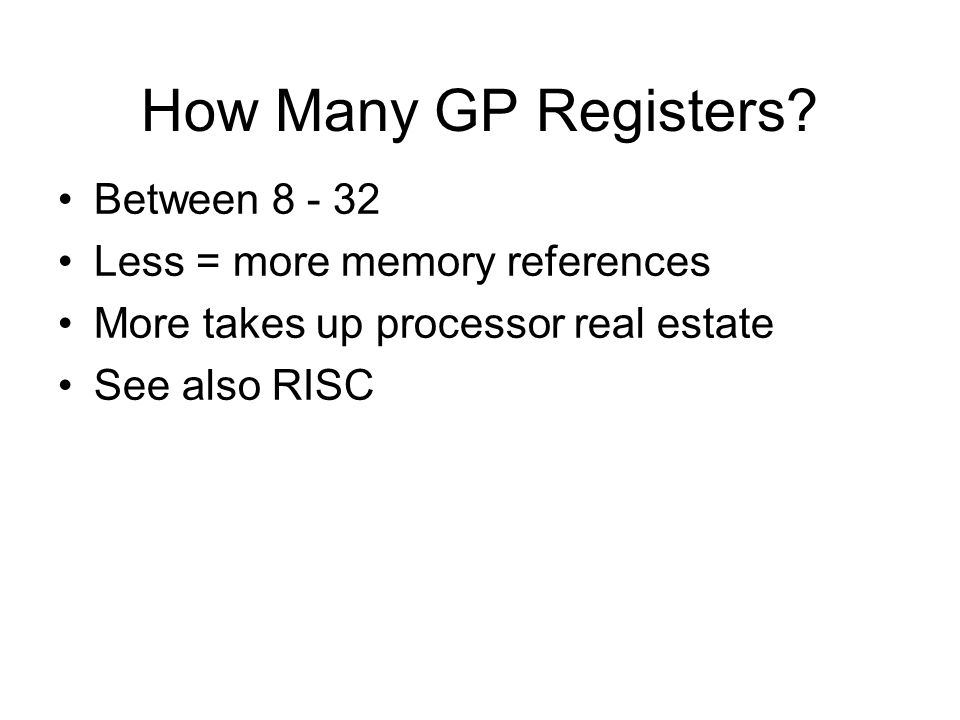How Many GP Registers Between Less = more memory references
