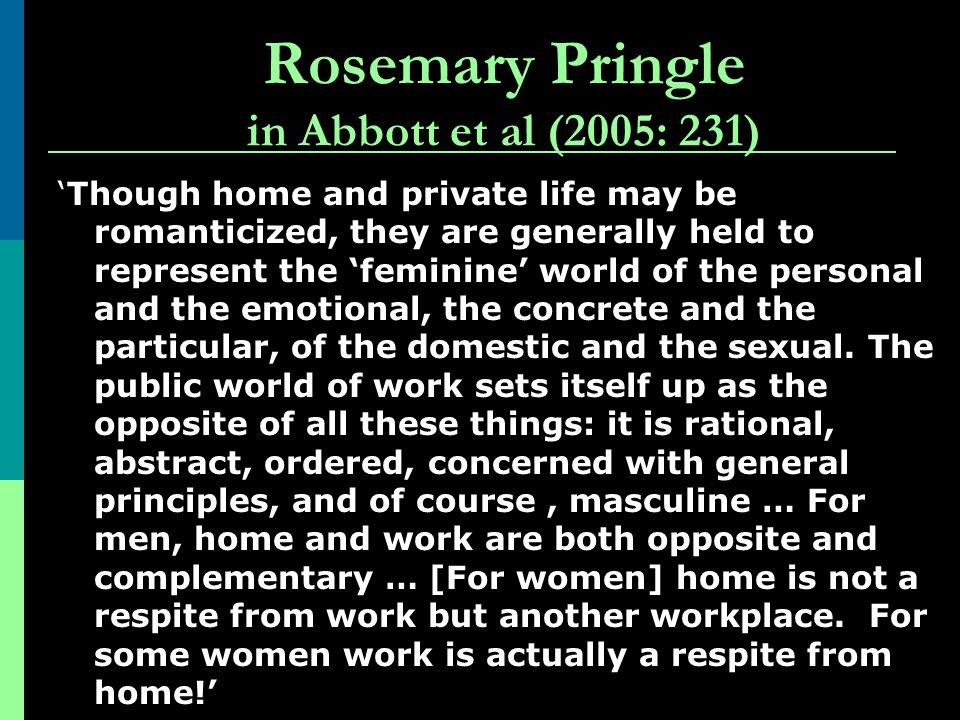 Rosemary Pringle in Abbott et al (2005: 231)