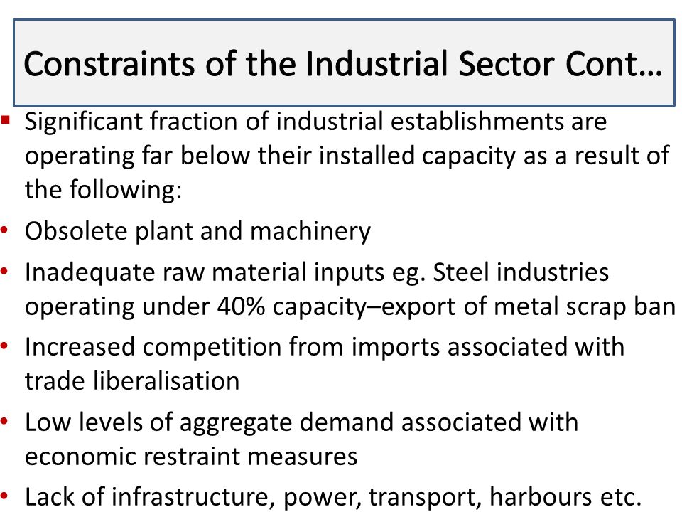 Constraints of the Industrial Sector Cont…