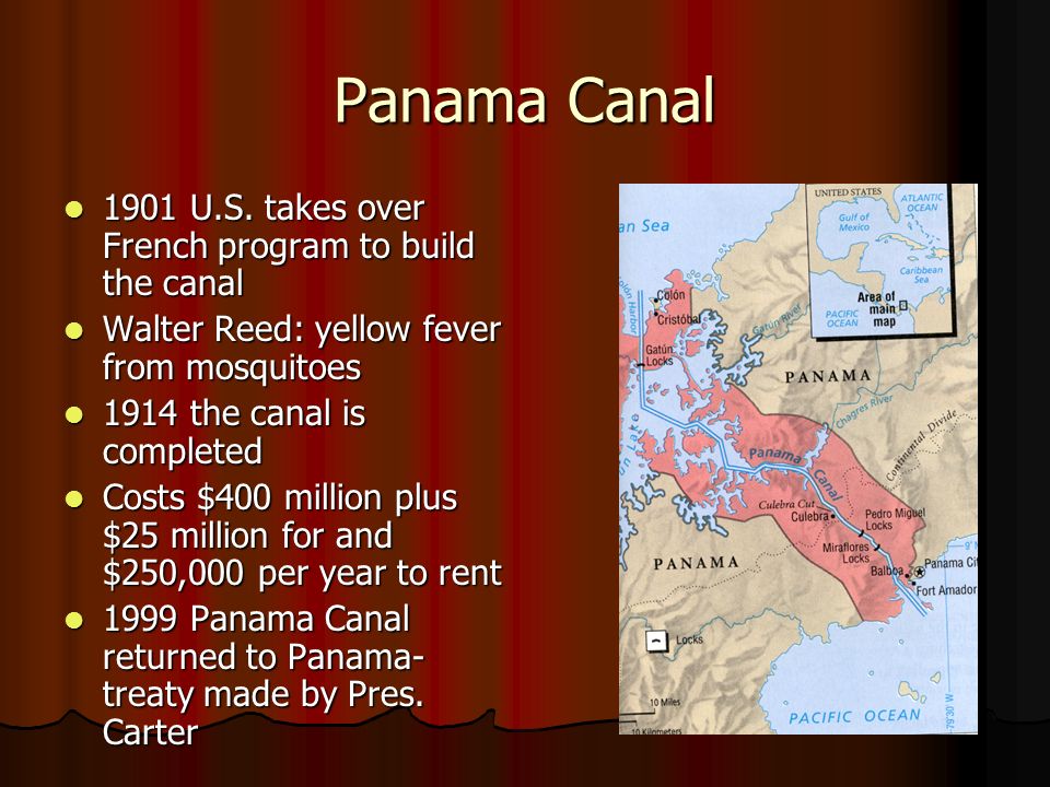 Panama Canal 1901 U.S. takes over French program to build the canal