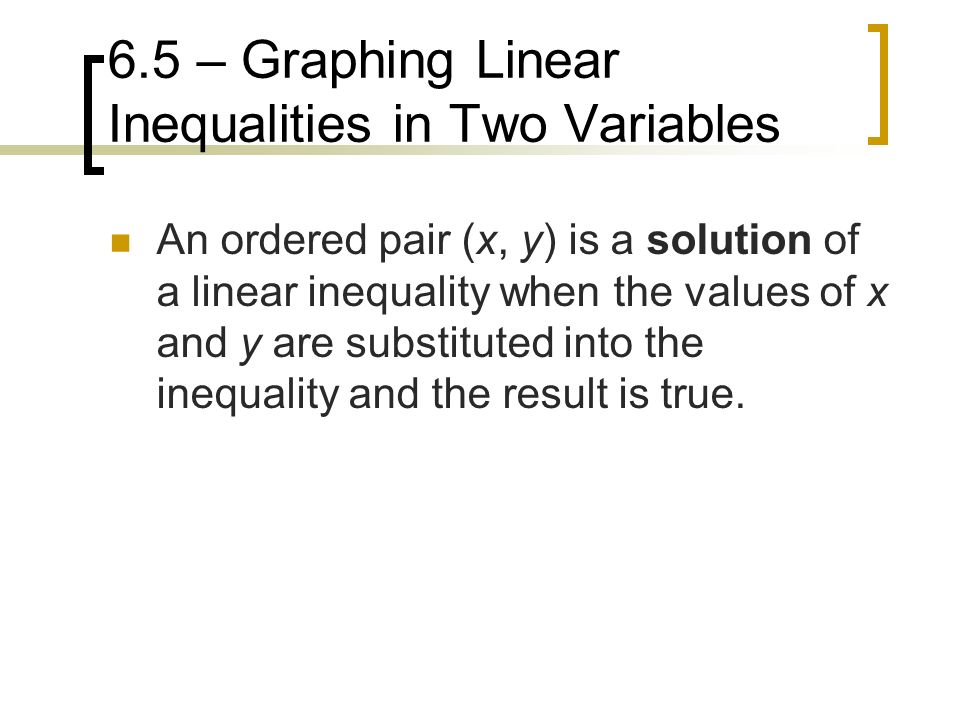 6.5 – Graphing Linear Inequalities in Two Variables