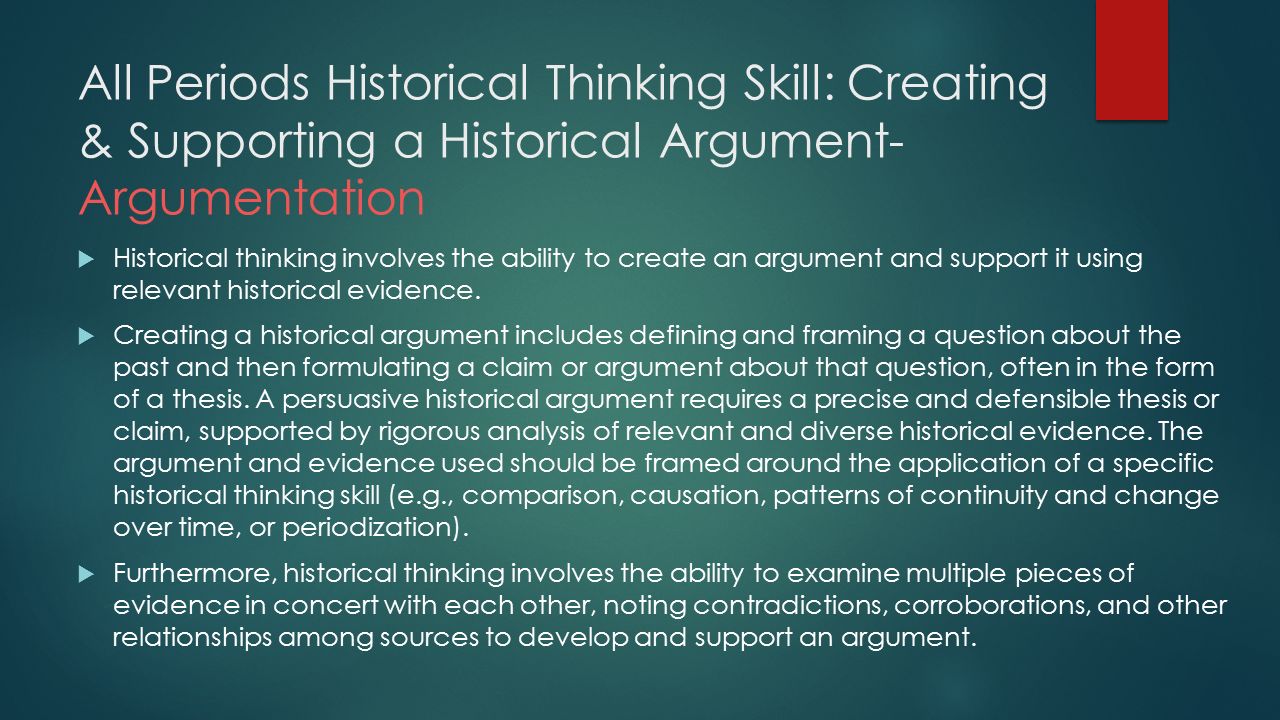 All Periods Historical Thinking Skill: Creating & Supporting a Historical Argument- Argumentation
