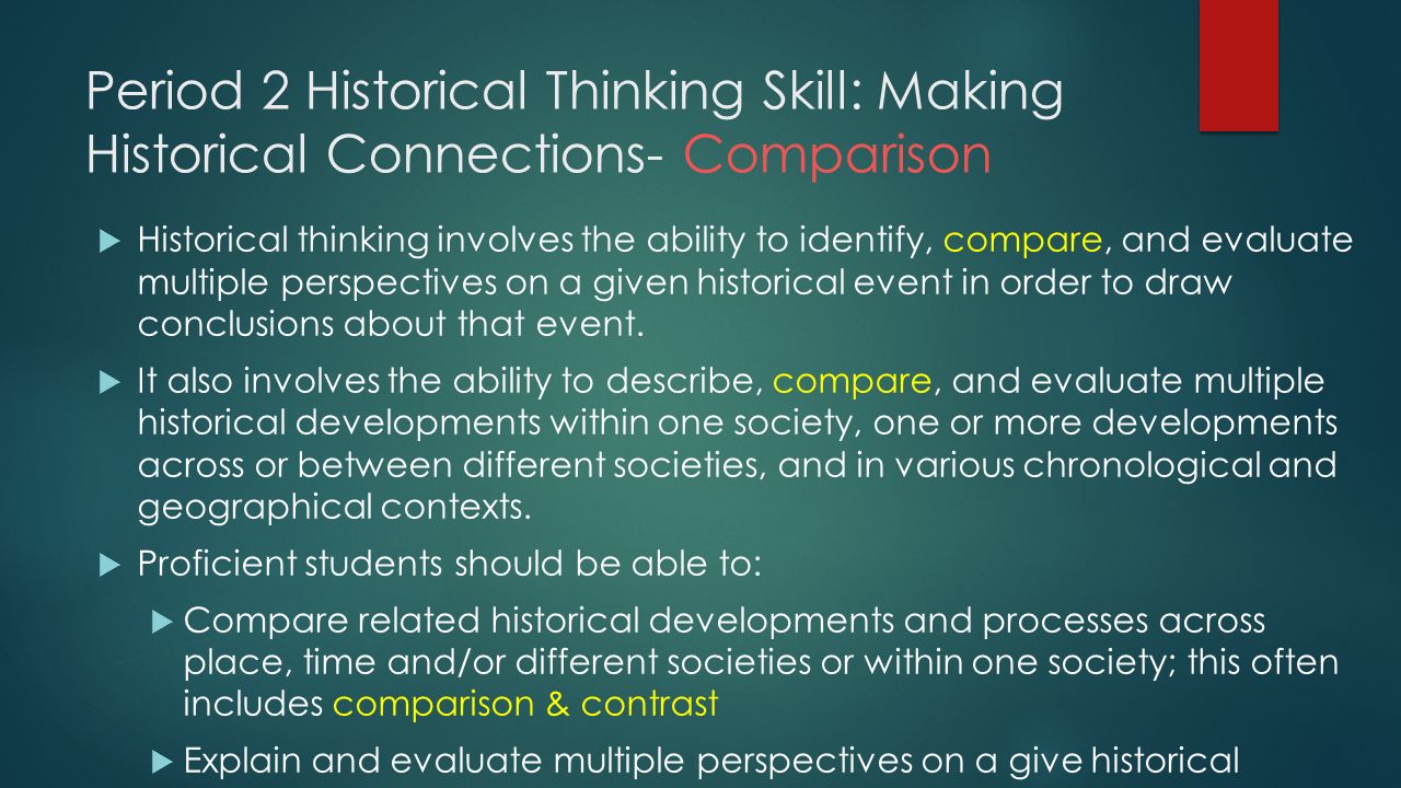 Period 2 Historical Thinking Skill: Making Historical Connections- Comparison