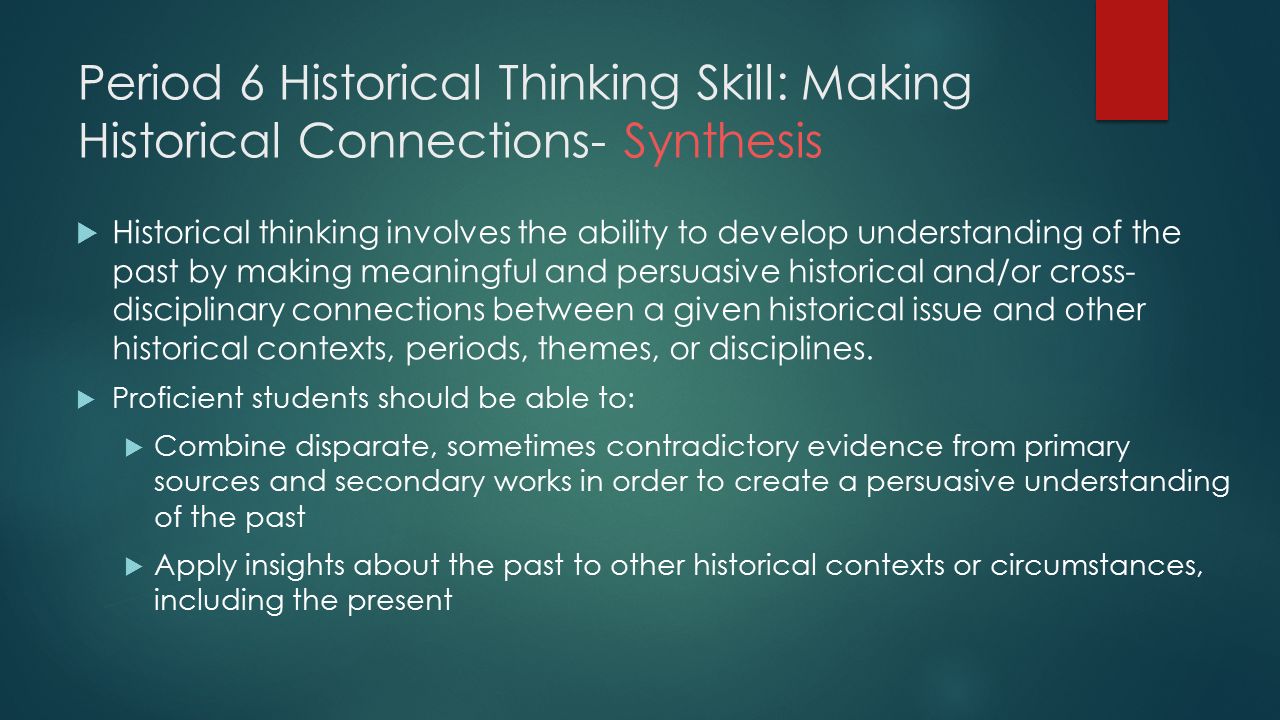 Period 6 Historical Thinking Skill: Making Historical Connections- Synthesis
