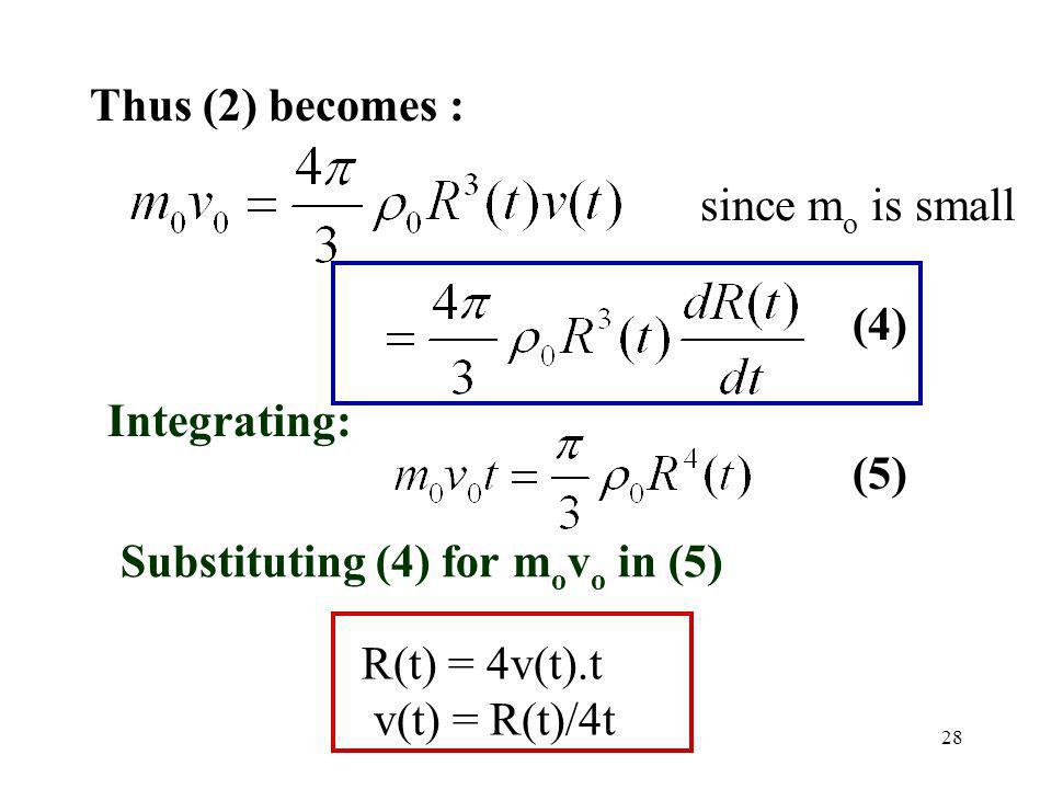 Thus (2) becomes : since mo is small. (4) Integrating: (5) Substituting (4) for movo in (5) R(t) = 4v(t).t.