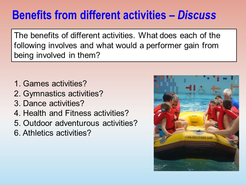 Benefits from different activities – Discuss