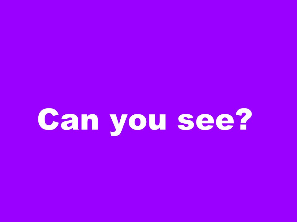 Can you see