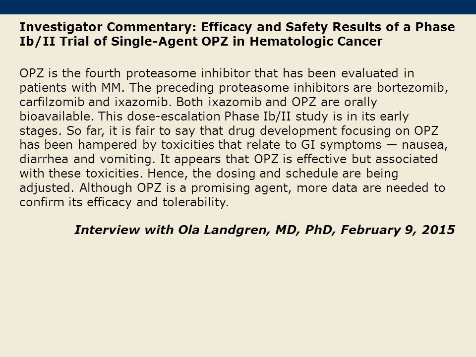 Investigator Commentary: Efficacy and Safety Results of a Phase Ib/II Trial of Single-Agent OPZ in Hematologic Cancer